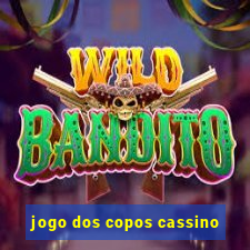 jogo dos copos cassino